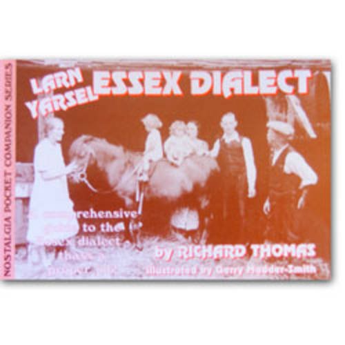 Imagen de archivo de Larn Yarsel Essex Dialect: A Comprehensive Guide to the Essex Dialect - Thass a Proper Job! a la venta por WorldofBooks