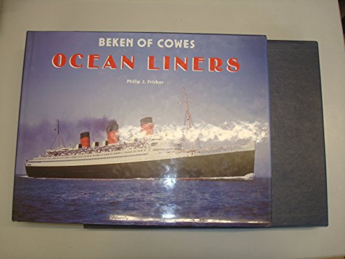 Beispielbild fr Ocean Liners (Beken of Cowes Maritime Series) Fricker, Philip and Beken of Cowes zum Verkauf von Re-Read Ltd