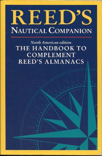 Imagen de archivo de Reed's Nautical Companion: The Handbook to Complement Reed's Almanacs (North American Edition) a la venta por ThriftBooks-Dallas