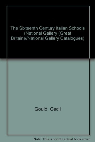 Stock image for The Sixteenth Century Italian Schools (NATIONAL GALLERY (GREAT BRITAIN)//NATIONAL GALLERY CATALOGUES) for sale by Chaparral Books