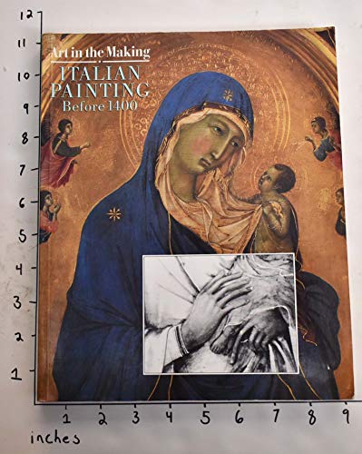 Beispielbild fr Art in the Making â  Italian Painting Before 1400 (Art in the Making S.) zum Verkauf von WorldofBooks