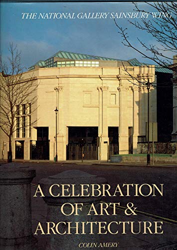 Imagen de archivo de A Celebration of Art and Architecture: National Gallery Sainsbury Wing a la venta por medimops