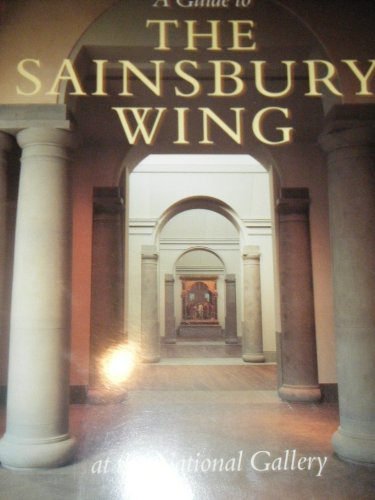 Beispielbild fr A Guide to the Sainsbury Wing at the National Gallery zum Verkauf von WorldofBooks