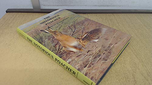 Stock image for The Notorious Poacher: Memoirs of an old poacher (Field sports library) for sale by WorldofBooks