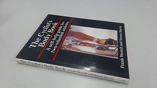 Beispielbild fr The Cyclist's Body Book: A Self-help Guide for Two-wheeled Athletes (Cycling) zum Verkauf von WorldofBooks