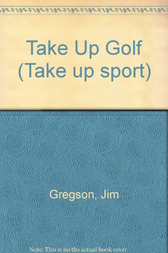 Imagen de archivo de Take Up Golf (Take up sport) a la venta por medimops