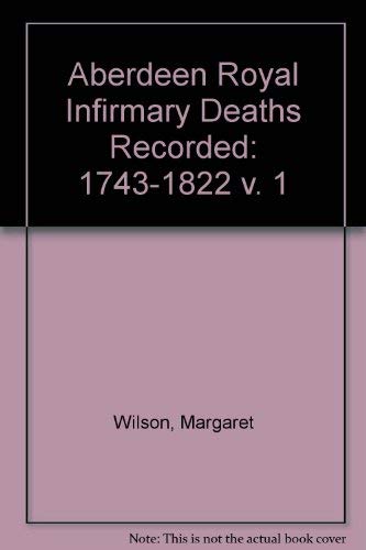 Aberdeen Royal Infirmary deaths recorded: Index (9780947659288) by Wilson, Margaret