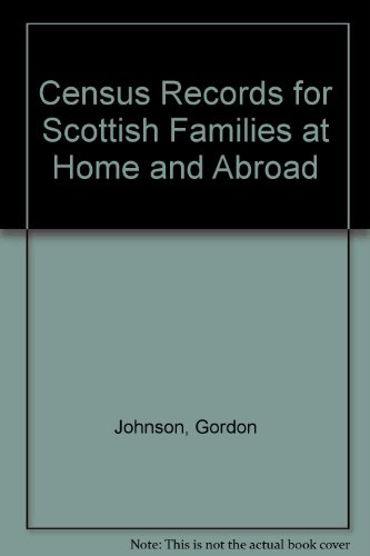 Census records for Scottish families at home and abroad (9780947659745) by Johnson Gordon
