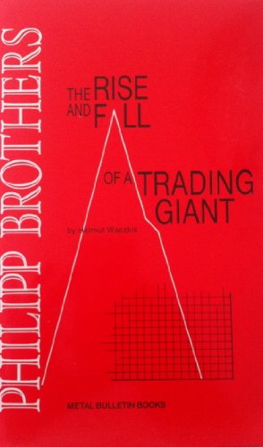 Stock image for Philipp Brothers: The Rise and Fall of a Trading Giant 1901-1990 for sale by ThriftBooks-Atlanta