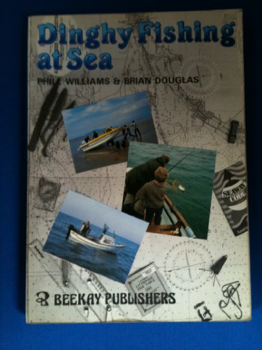 Beispielbild fr DINGHY FISHING AT SEA. By Phill Williams and Brian Douglas. zum Verkauf von Coch-y-Bonddu Books Ltd