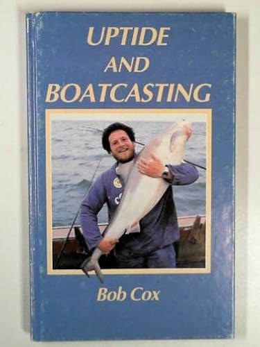 Beispielbild fr UPTIDE AND BOATCASTING. By Bob Cox. zum Verkauf von Coch-y-Bonddu Books Ltd