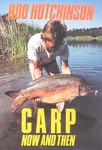 Imagen de archivo de CARP: NOW AND THEN. By Rod Hutchinson. 1990 paperback reprint. a la venta por Coch-y-Bonddu Books Ltd