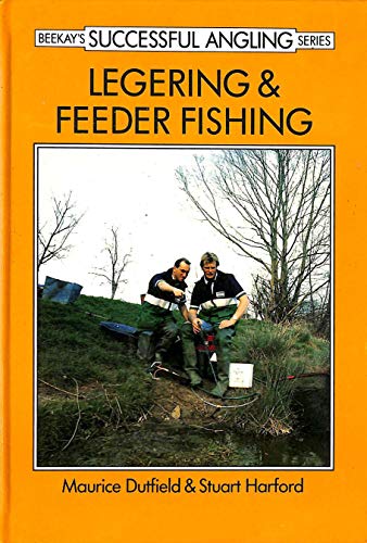 Imagen de archivo de LEGERING AND FEEDER FISHING. By Maurice Dutfield and Stuart Harford. Compiled and edited by Dave King. Beekay's Successful Angling Series. a la venta por Coch-y-Bonddu Books Ltd
