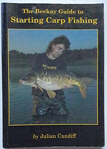 Imagen de archivo de THE BEEKAY GUIDE TO STARTING CARP FISHING. By Julian Cundiff. a la venta por Coch-y-Bonddu Books Ltd
