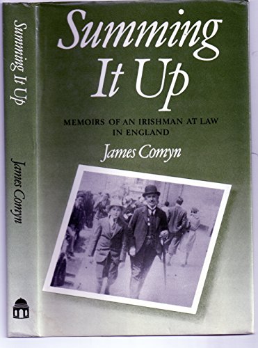 Summing it Up: Memoirs of an Irishman at Law in England