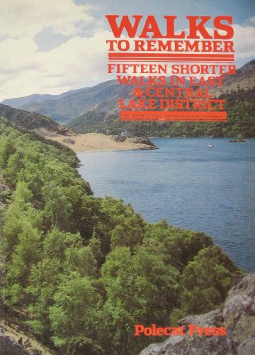 Stock image for Walks to Remember: Fifteen Shorter Walks in East and Central Lake District for sale by WorldofBooks