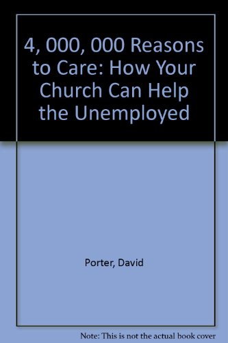 Imagen de archivo de 4, 000, 000 Reasons to Care: How Your Church Can Help the Unemployed a la venta por WorldofBooks