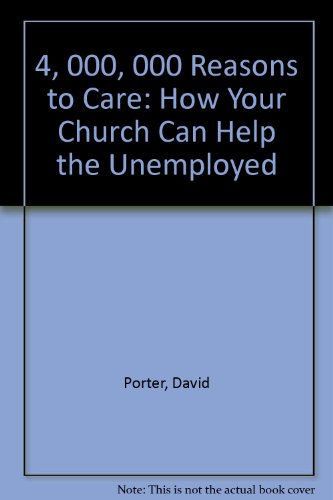 Stock image for 4, 000, 000 Reasons to Care: How Your Church Can Help the Unemployed for sale by WorldofBooks