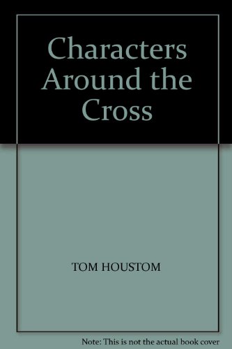 Imagen de archivo de Characters Around the Cross a la venta por WorldofBooks