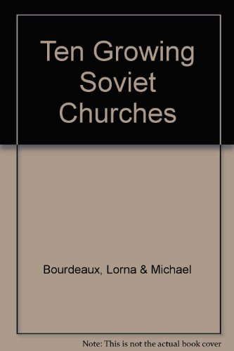 Beispielbild fr Ten Growing Soviet Churches zum Verkauf von Goldstone Books