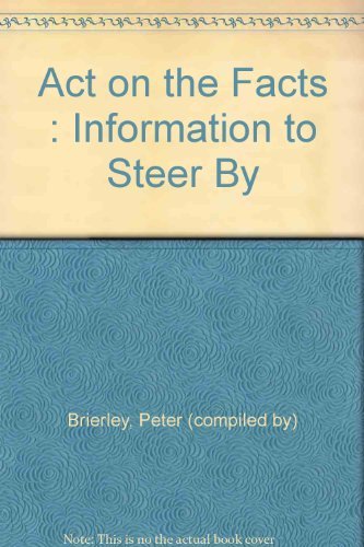 Imagen de archivo de Act on the Facts: Information to Steer by a la venta por WorldofBooks