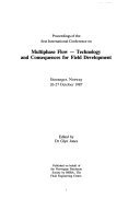 Proceedings of the First International Conference on Multiphase Flow--Technology and Consequences for Field Development, Stavanger, Norway, 26-27 October 1987 (9780947711429) by Glyn Jones