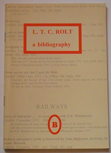Stock image for L.T.C.Rolt: A Bibliography for sale by Lion Books PBFA