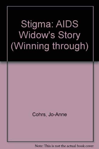 Stock image for Stigma: AIDS Widow's Story (Winning through) for sale by AwesomeBooks
