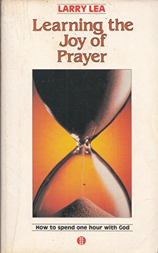 Beispielbild fr Learning the Joy of Prayer zum Verkauf von AwesomeBooks