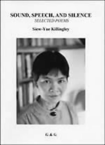 Sound, speech, and silence: Selected poems (9780947722081) by Siew-Yue Killingley