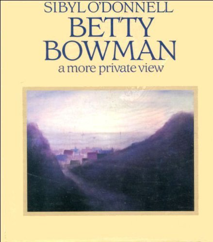 Betty Bowman - a More Private View