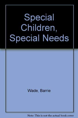 9780947728366: Special Children, Special Needs