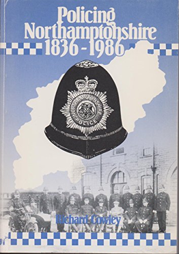 Beispielbild fr Policing Northamptonshire 1836-1986 zum Verkauf von Scarthin Books ABA, ILAB.