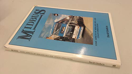 Imagen de archivo de Midbus: Some Aspects of Midland Bus and Coach Operations a la venta por Jt,s junk box