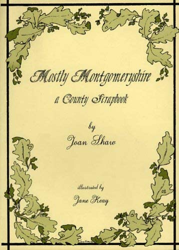 Imagen de archivo de Mostly Montgomeryshire: A County Scrapbook a la venta por Oswestry Market Books