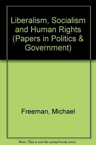 Imagen de archivo de Liberalism, Socialism and Human Rights (Papers in Politics & Government) a la venta por Phatpocket Limited