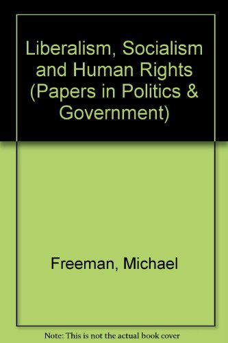 Stock image for Liberalism, Socialism and Human Rights (Papers in Politics & Government) for sale by Phatpocket Limited