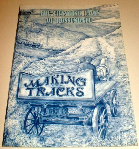 Imagen de archivo de The Changing Faces of Rossendale - Making Tracks a la venta por Border Books