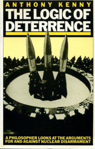 Stock image for The Logic of Deterrence: Philosopher Looks at the Arguments for and Against Nuclear Disarmament for sale by WorldofBooks