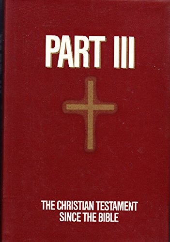 Beispielbild fr Part III: The Christian Testament Since the Bible zum Verkauf von Better World Books