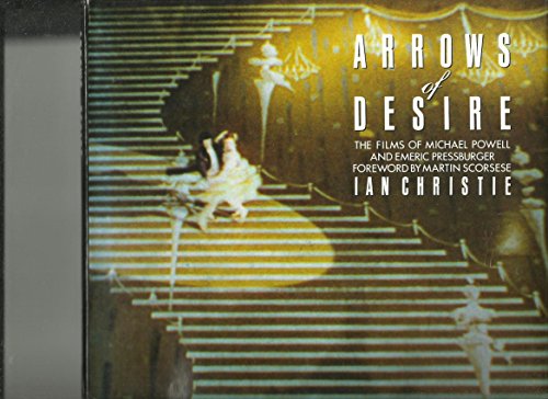 Arrows of Desire: The Films of Michael Powell and Emeric Pressburger - Christie, I