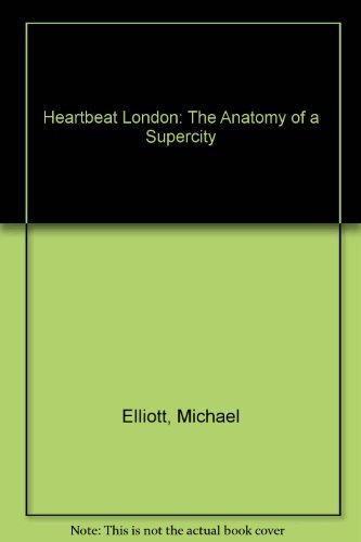Beispielbild fr Heartbeat London: The Anatomy of a Supercity zum Verkauf von WorldofBooks