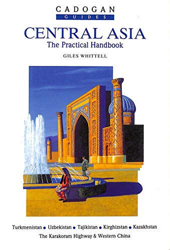 Stock image for Central Asia: The Practical Handbook (Cadogan Guides) for sale by AwesomeBooks