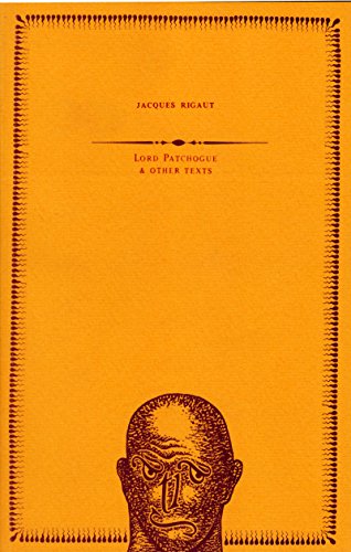 Lord Patchogue and Other Texts (Printed Head) (9780947757533) by Jacques Rigaut