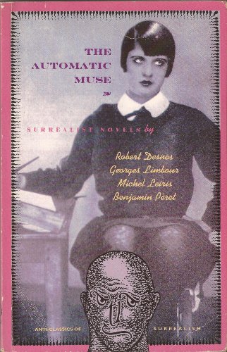 The Automatic Muse: Surrealist Novels (9780947757793) by Leiris, Michel; Limbour, Georges; Peret, Benjamin