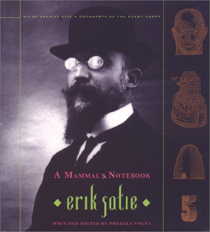 9780947757922: A Mammal's Notebook: Collected Writings of Erik Satie