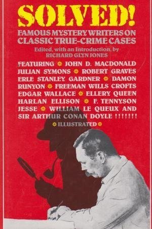 Stock image for Solved; Famous Mystery Writers on Classic True Crime Cases for sale by Syber's Books