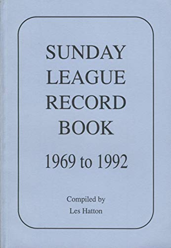 'SUNDAY LEAGUE RECORD BOOK,1969-92' (9780947774295) by Les Hatton