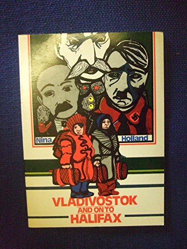 Vladivostok and on to Halifax (A People's History of Europe) (9780947780104) by Holland, Nina