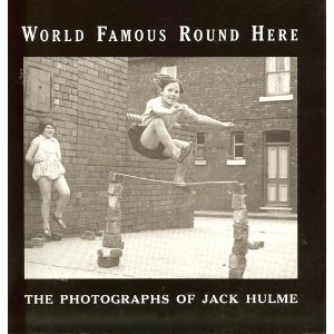Stock image for World Famous Round Here: Photographs of Jack Hulme: The Photographs of Jack Hulme for sale by AwesomeBooks